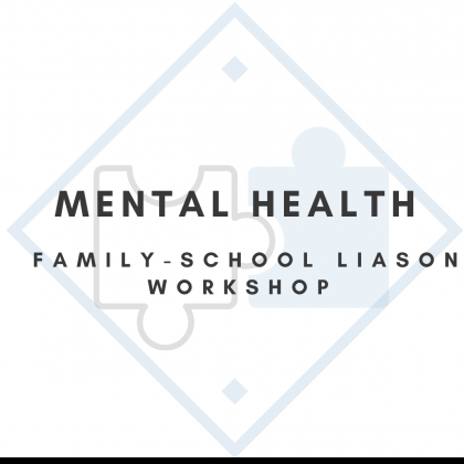 Family-School Liaison Workshop: Mental Health